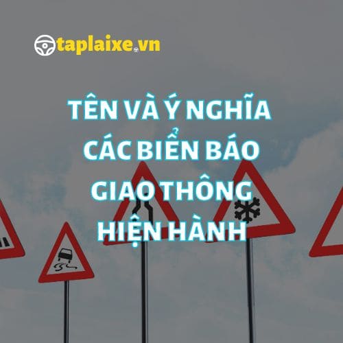Tên và ý nghĩa các biển báo giao thông